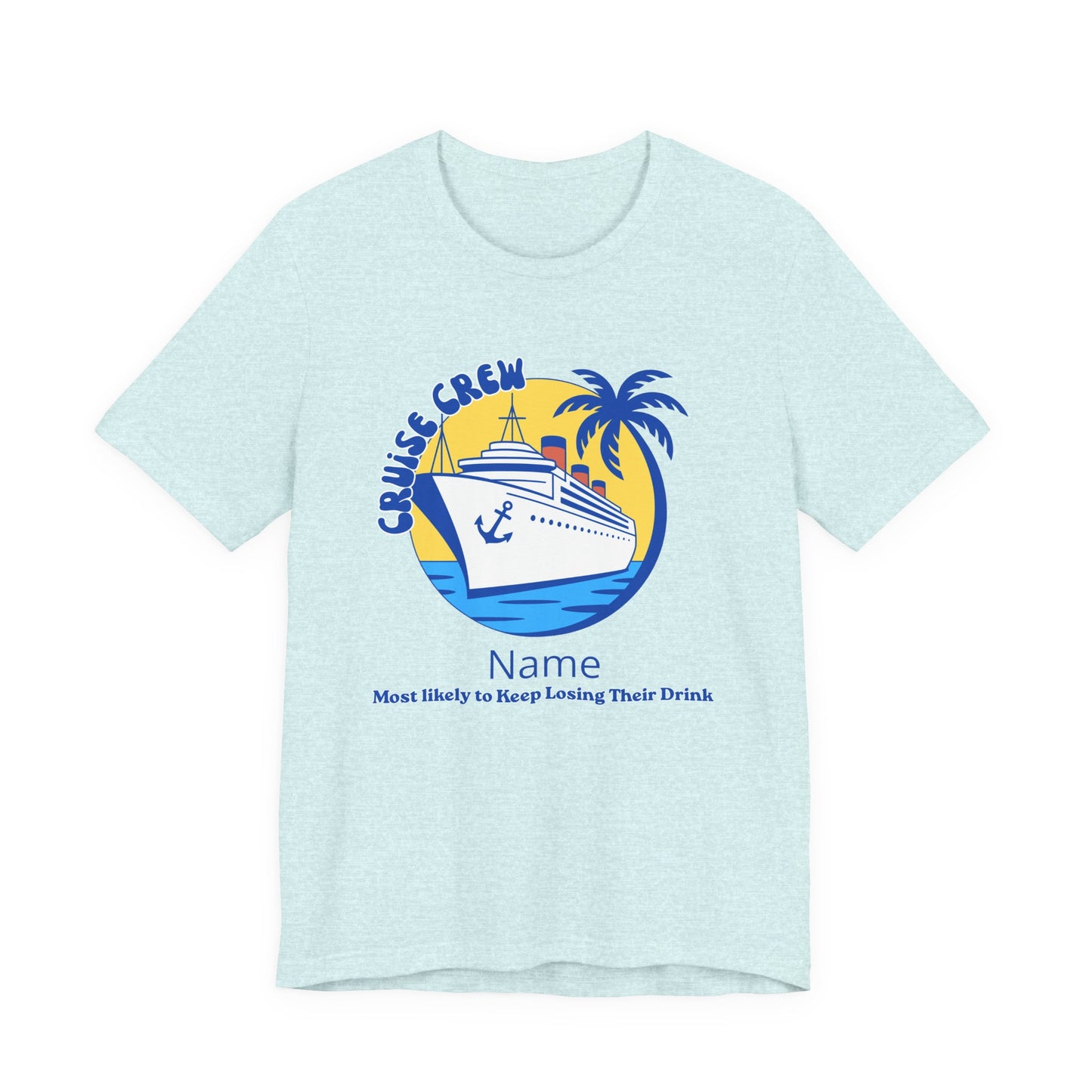 Cruise Crew - Most Likely to Keep Losing Their Drink - Group Crew Unisex T-Shirt