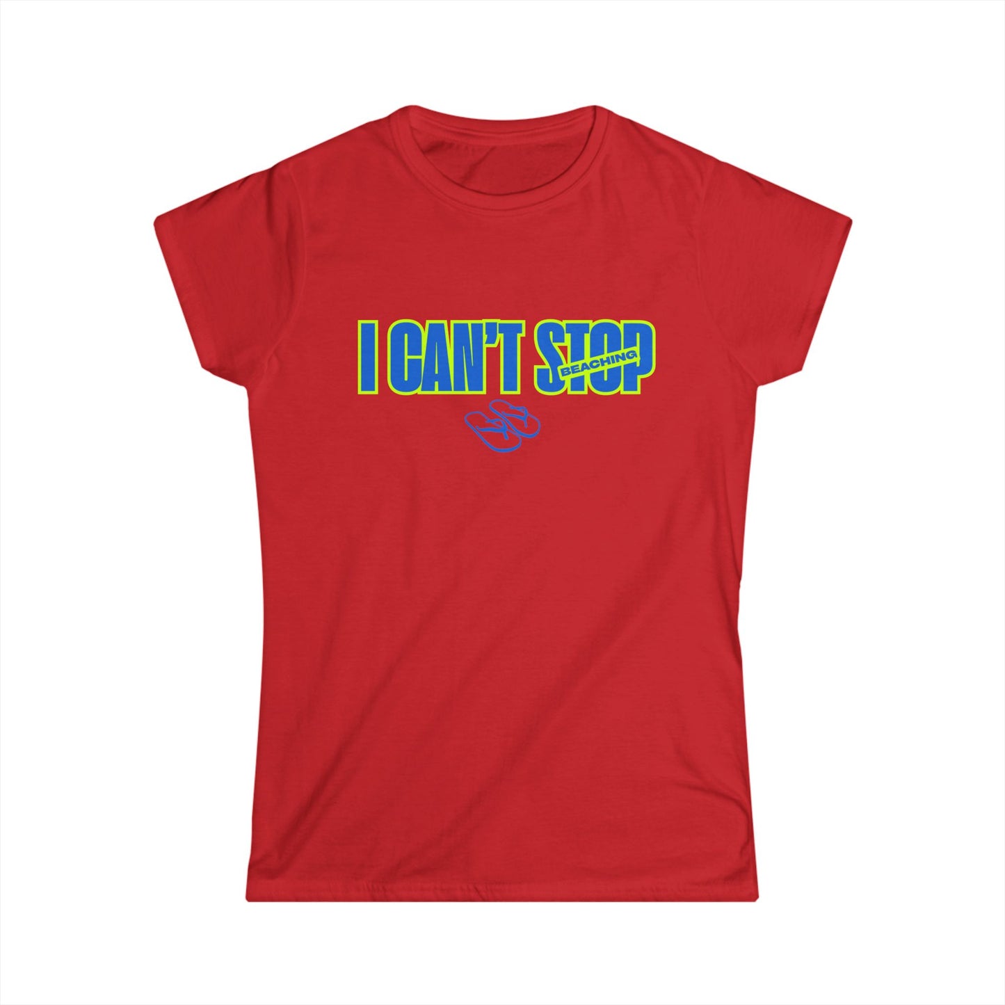 I Can't Stop Beaching Graphic Tee — Women's T-Shirt with Flip Flop Design