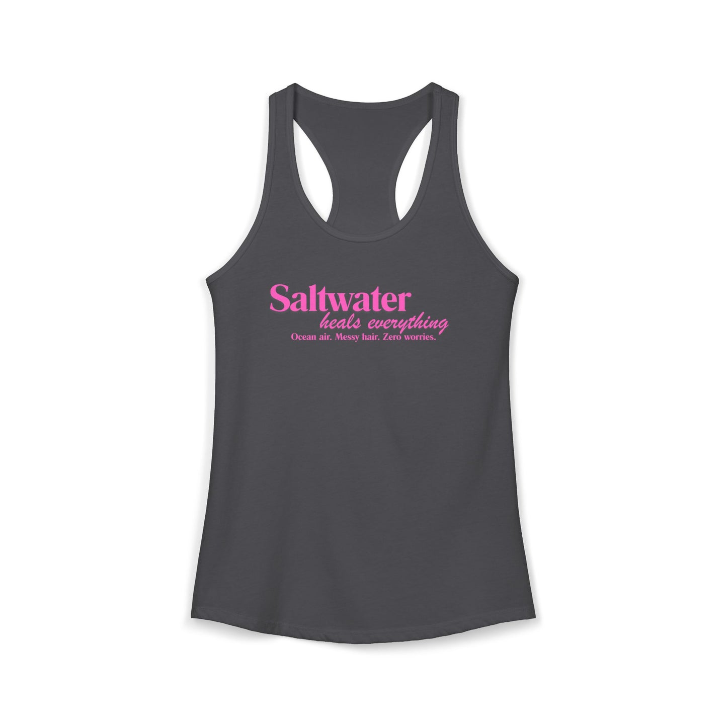 Women's Ideal Racerback Beach Tank Saltwater Heals Everything pink lettering