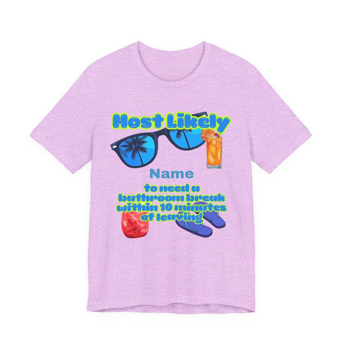 Girls Trip - Most Likely to Need a Bathroom Break Within 10 Minutes of Leaving - Group Crew Unisex T-Shirt