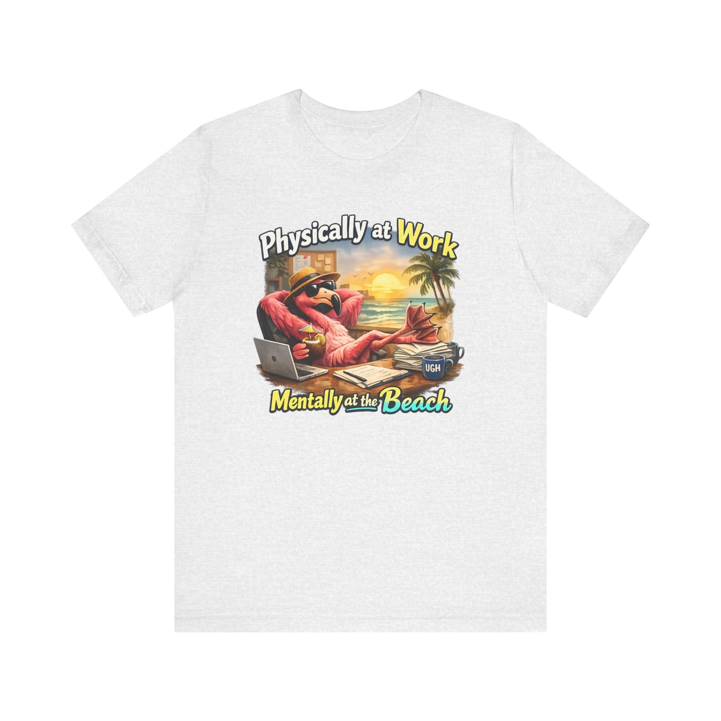 Physically at Work Mentally at the Beach Unisex T-Shirt - Funny Flamingo Graphic Shirt