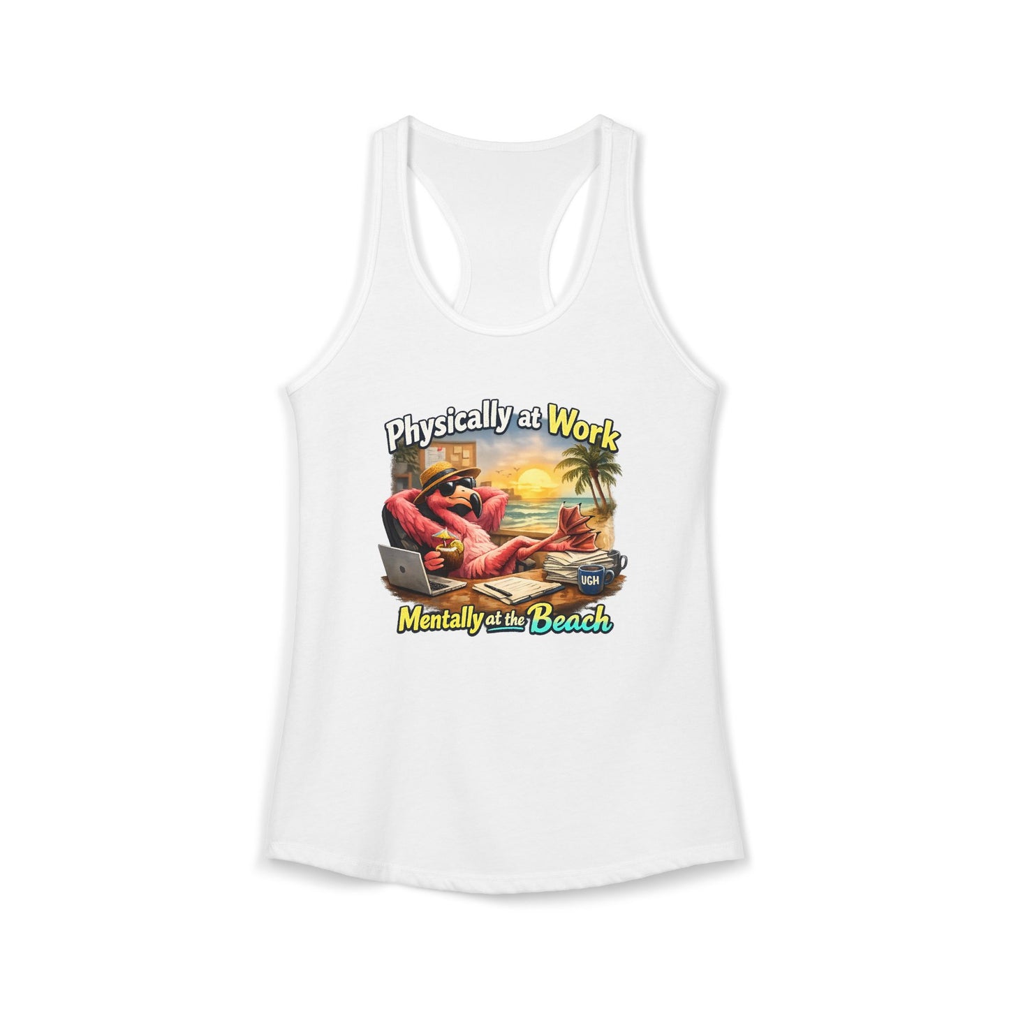 Physically at Work Mentally at the Beach Women's Racerback Tank - Funny Flamingo  T-shirt