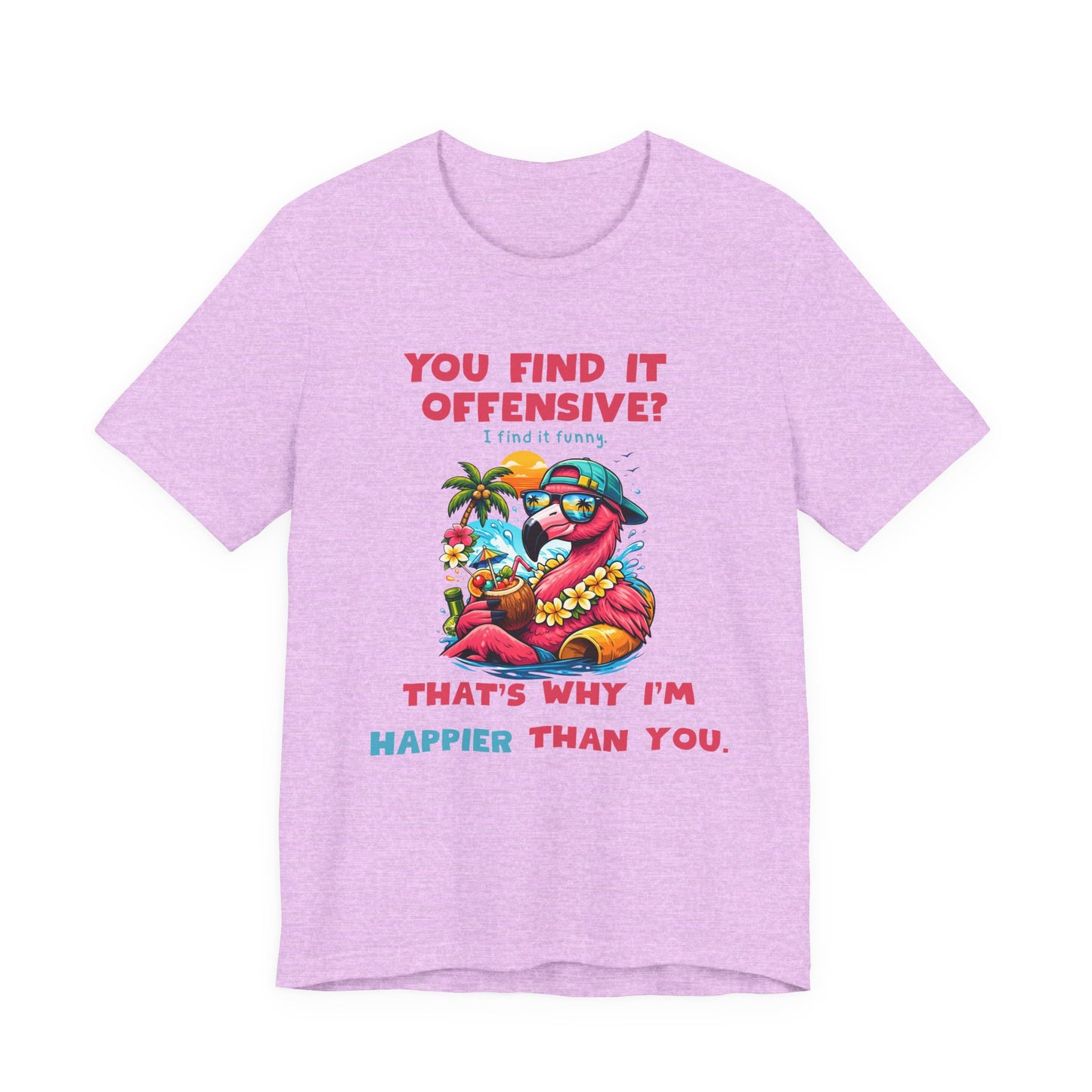 Funny Flamingo Unisex T-Shirt - You Find It Offensive Graphic Shirt
