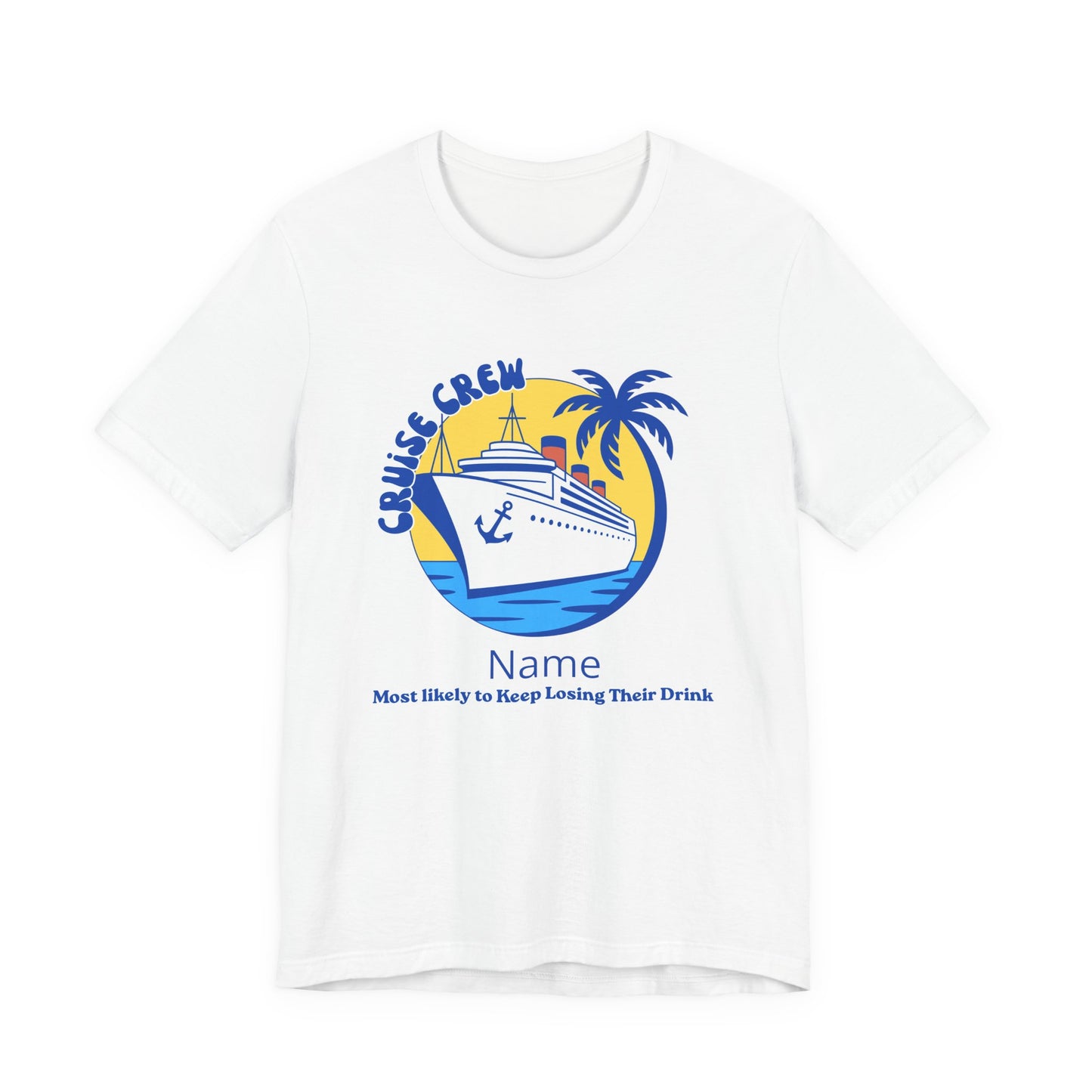 Cruise Crew - Most Likely to Keep Losing Their Drink - Group Crew Unisex T-Shirt
