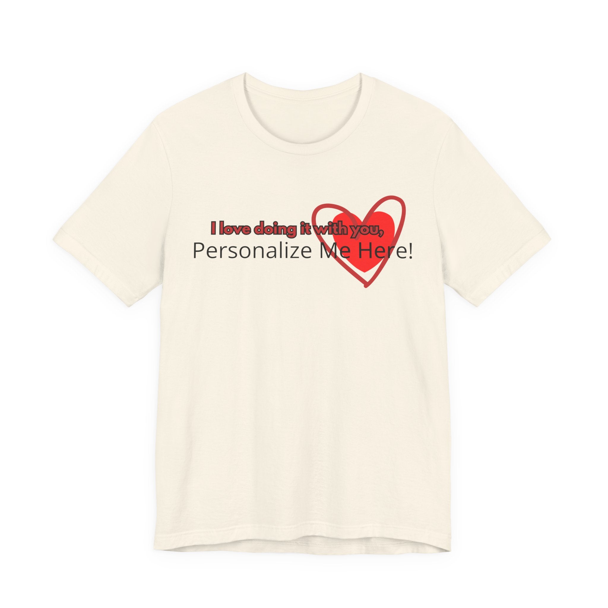 I Love Doing It With You T-Shirt — Funny Valentine's Day Couples Tee