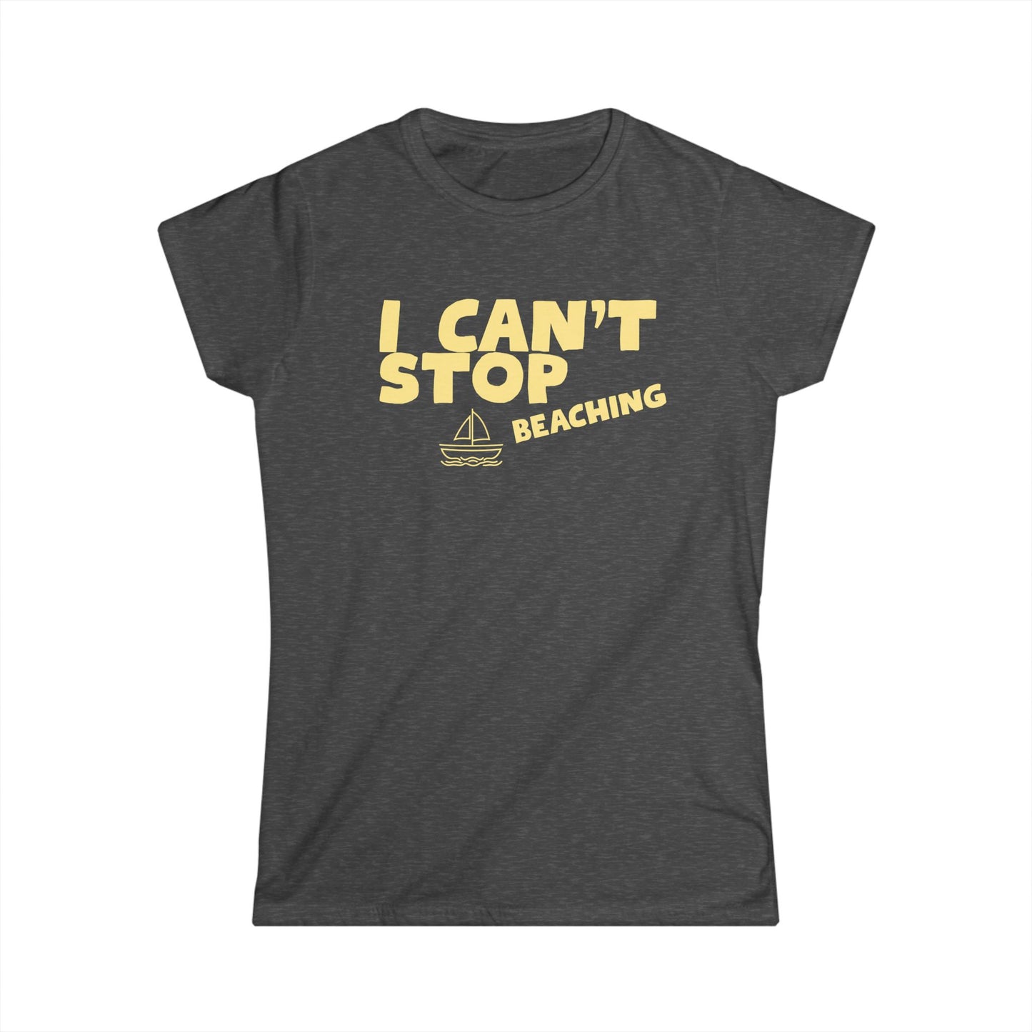I Can’t Stop Beaching Women’s Tee — Funny Beach Shirt with Sailboat Graphic