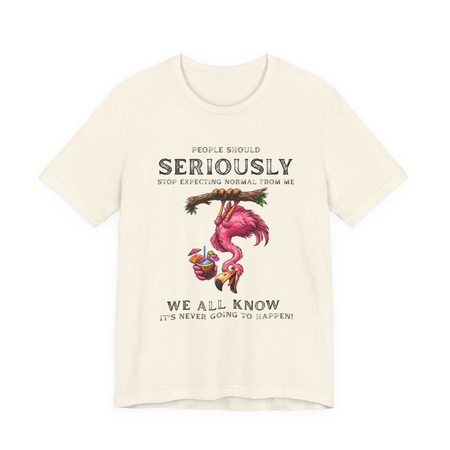 Funny Flamingo Unisex T-Shirt - Stop Expecting Normal From Me Graphic Shirt