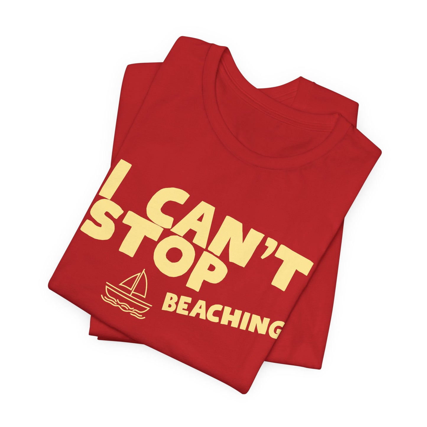 Beach Vibes T-Shirt — "I Can't Stop Beaching" Graphic Tee
