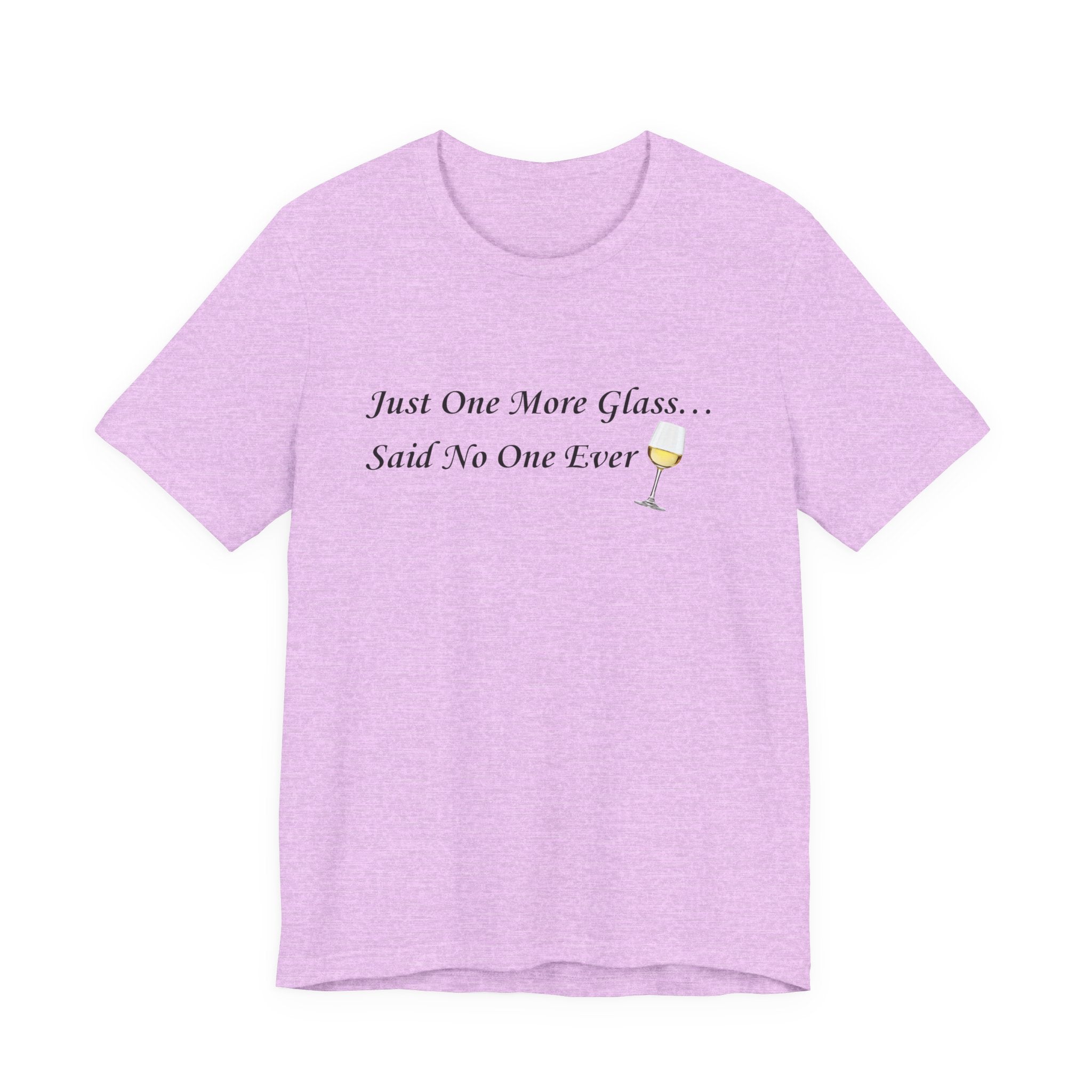 White Wine Lover T-Shirt — "Just One More Glass" Funny Unisex Tee