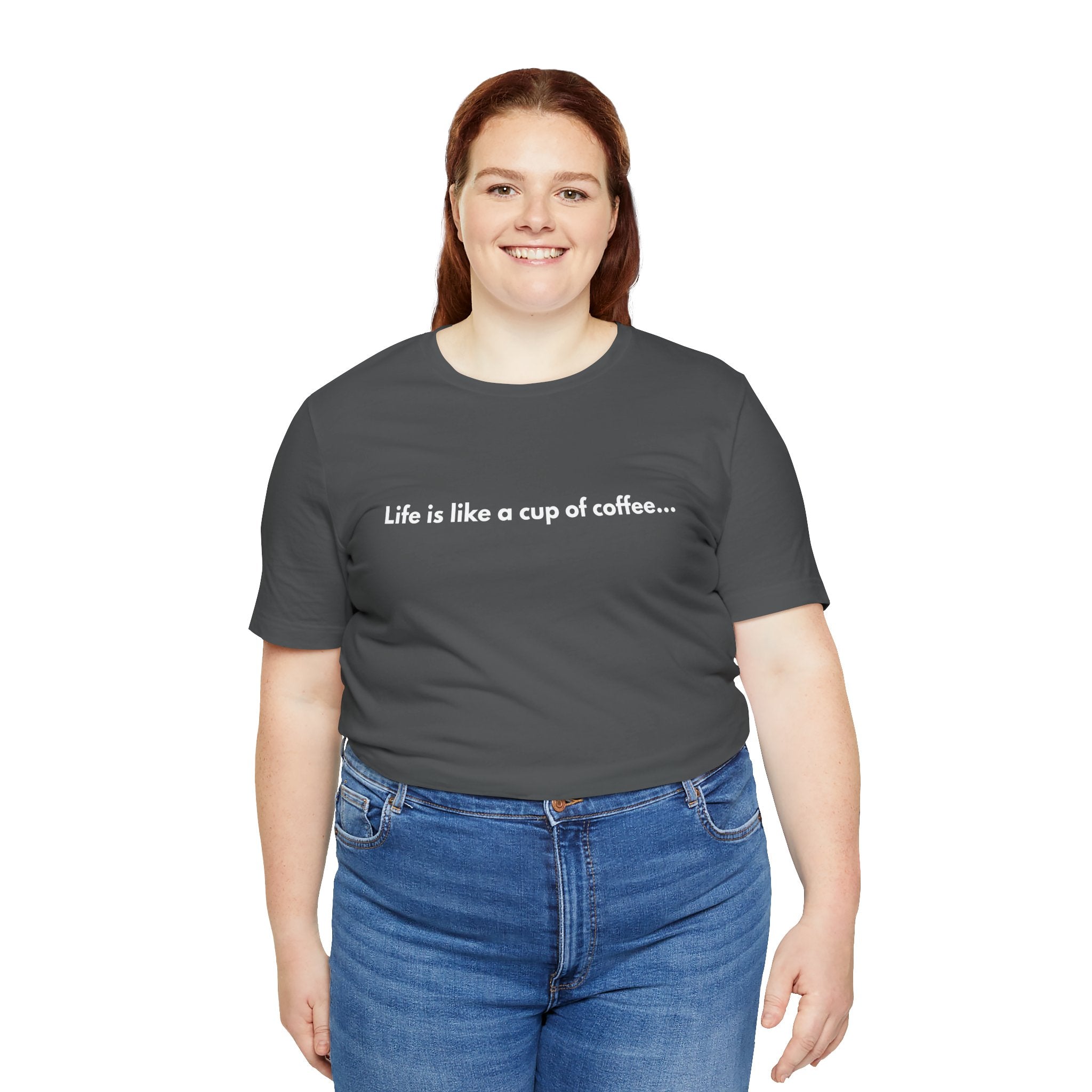 Coffee Quote T‑Shirt — "Life is like a cup of coffee..."