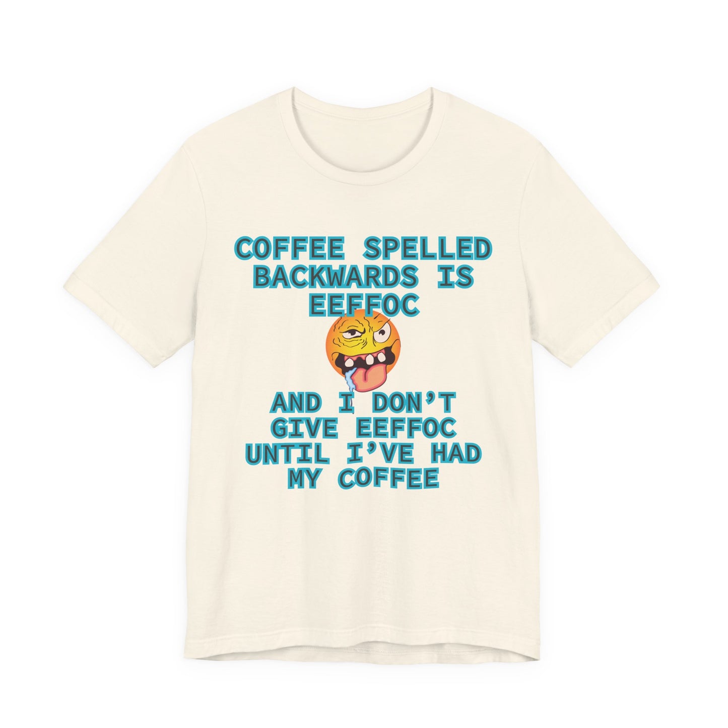 Coffee Unisex T-Shirt – Coffee Spelled Backwards Is Eeffoc | Funny Morning Shirt