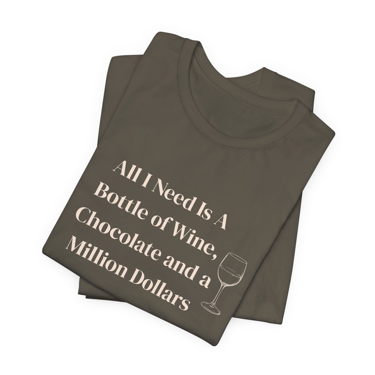 Wine, Chocolate & A Million Dollars Unisex T-Shirt — Funny Wine Lover Tee