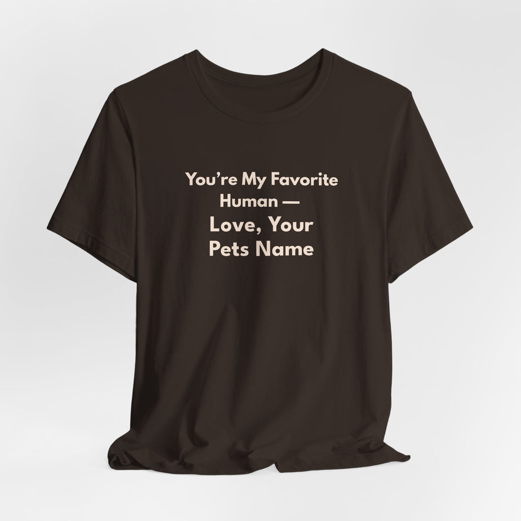 You're My Favorite Human Personalized T-Shirt – Unisex Jersey Tee