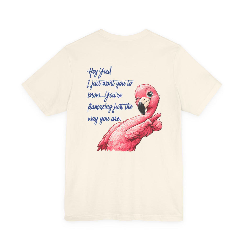 You're Flamazing Unisex Tee - Flamingo Encouragement Graphic Shirt