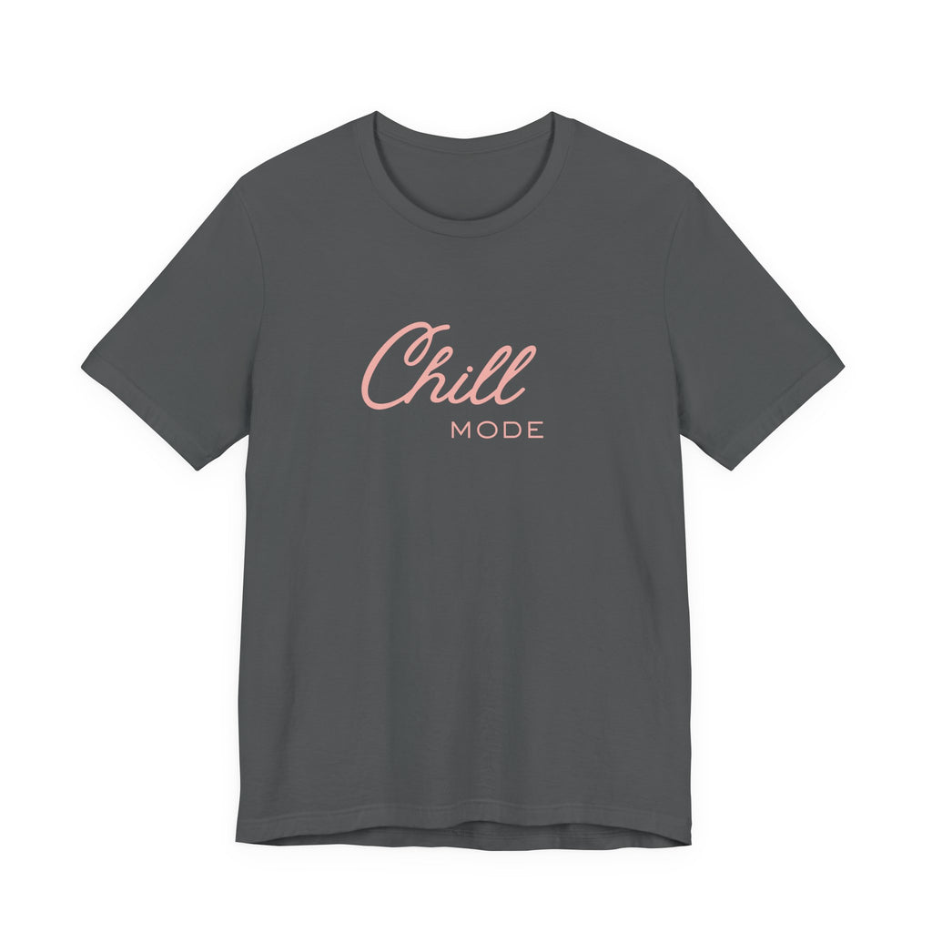 Chill Mode T‑Shirt — Relaxed 'Chill Mode' Graphic Unisex Tee Pink Lettering