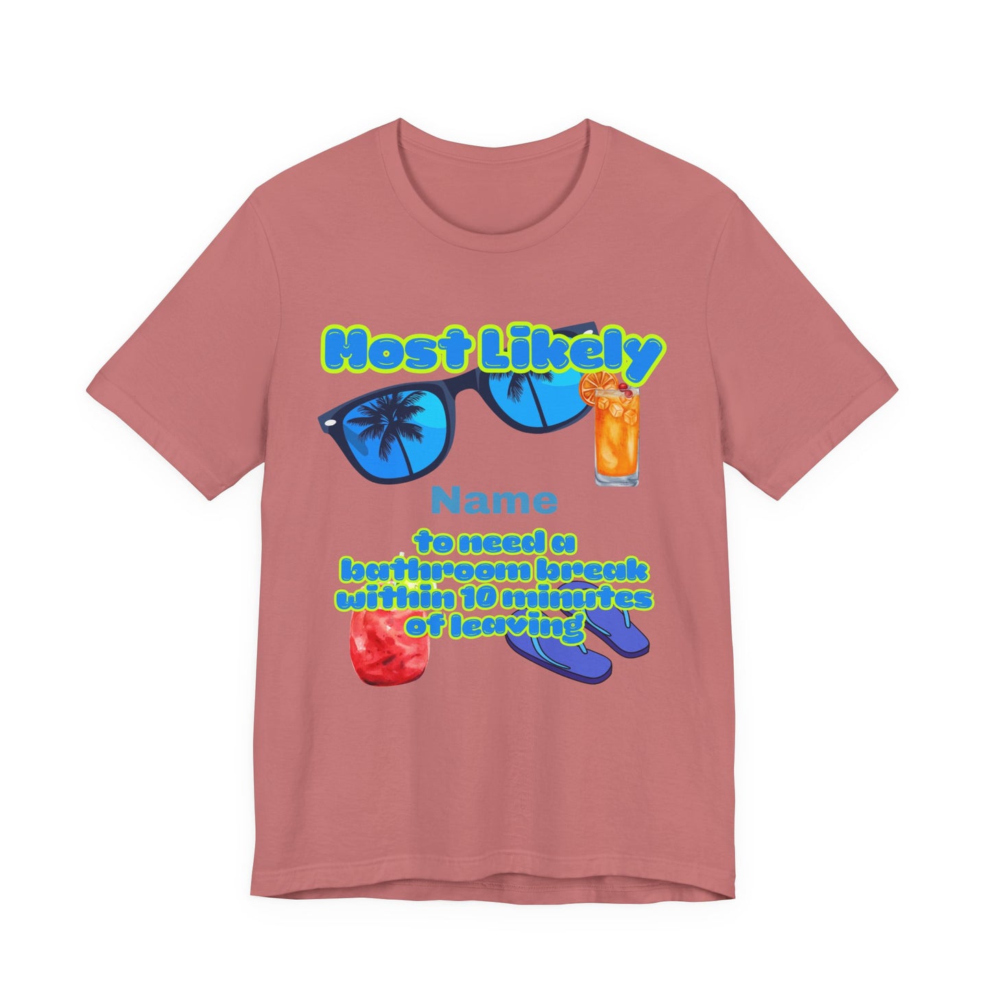 Girls Trip - Most Likely to Need a Bathroom Break Within 10 Minutes of Leaving - Group Crew Unisex T-Shirt