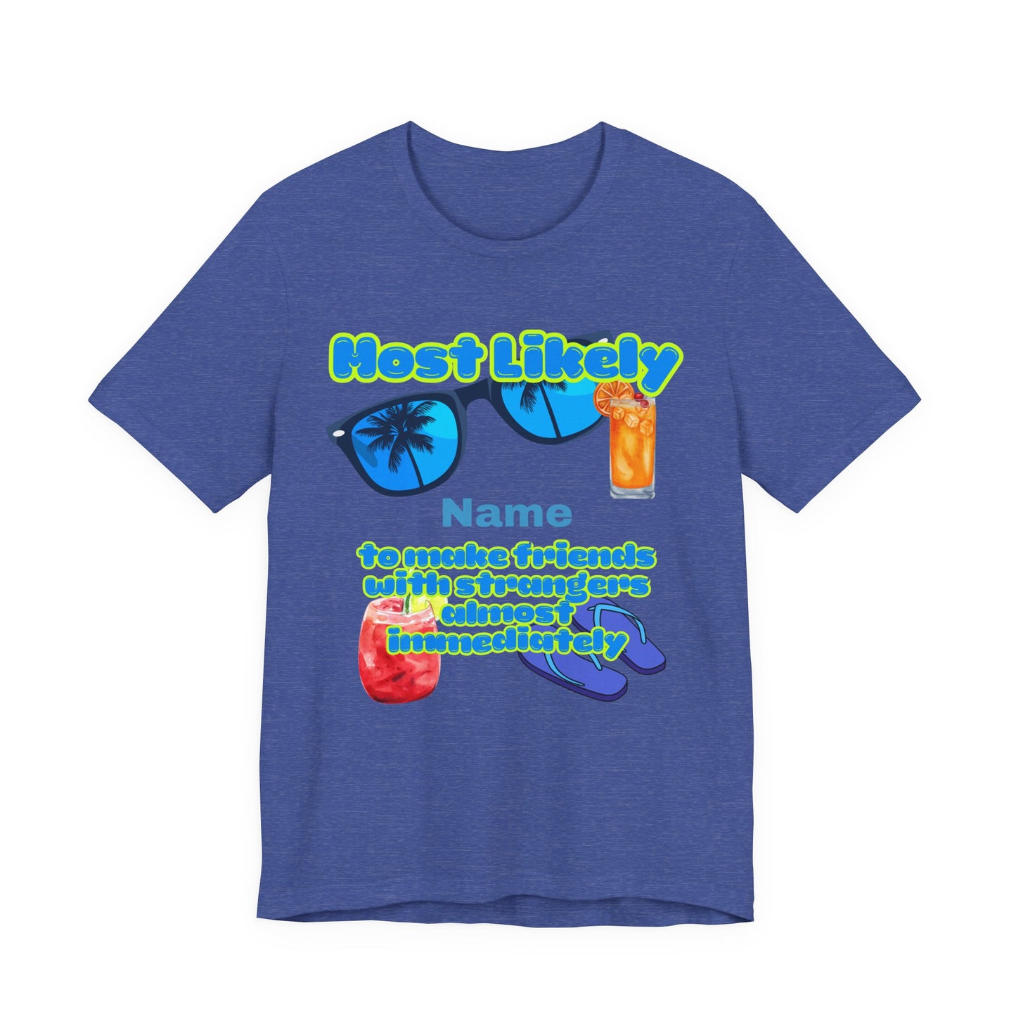 Girls Trip - Most Likely to Make Friends with Strangers Almost Immediately - Group Crew Unisex T-Shirt