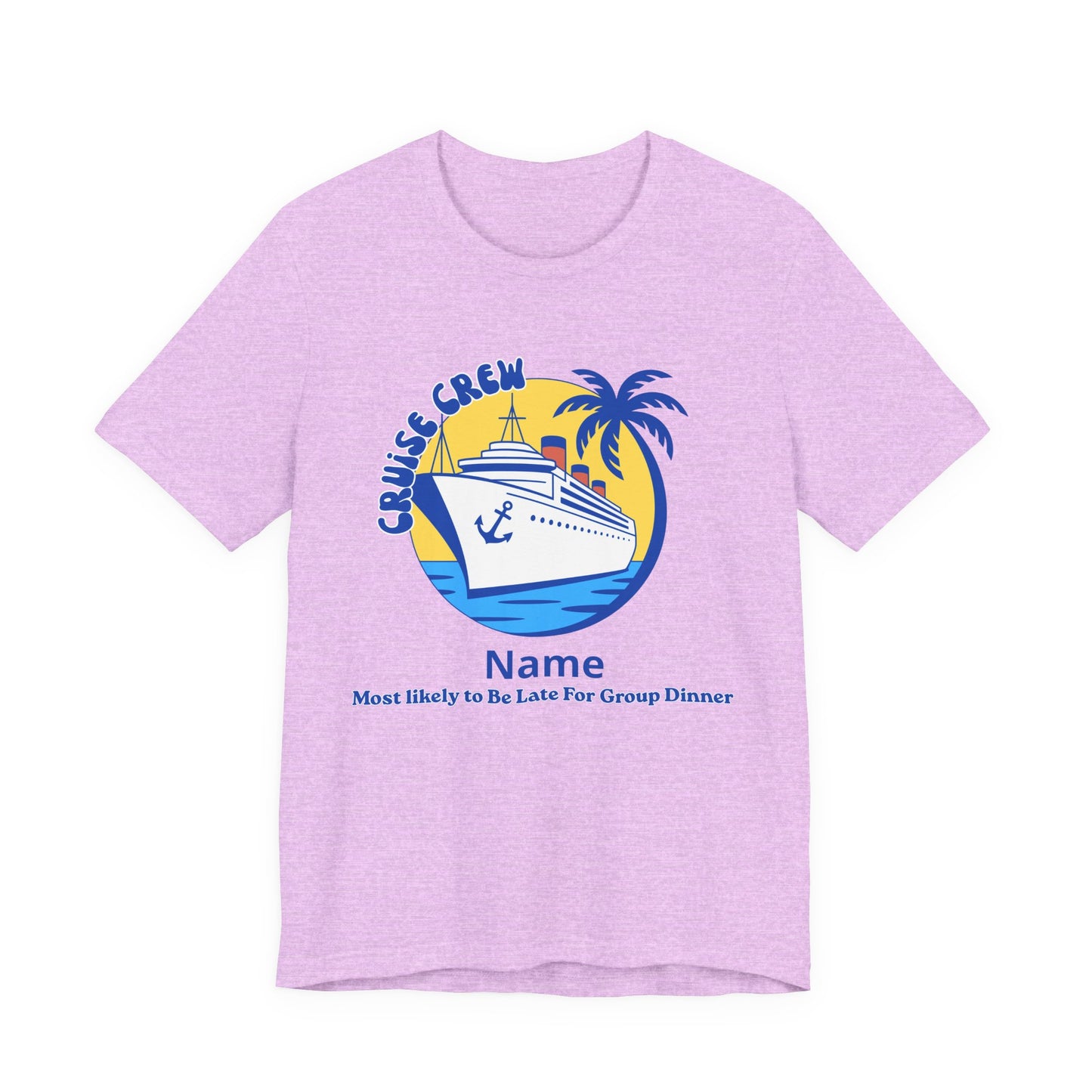 Cruise Crew - Most Likely to Be Late for Dinner - Group Crew Unisex T-Shirt