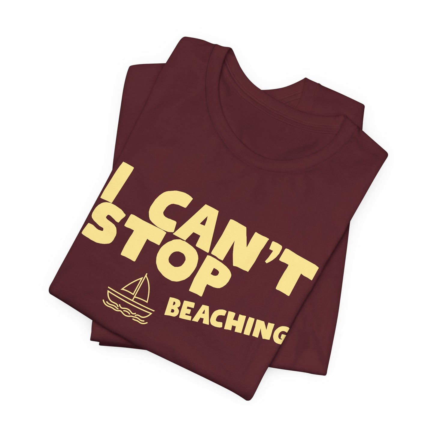 Beach Vibes T-Shirt — "I Can't Stop Beaching" Graphic Tee
