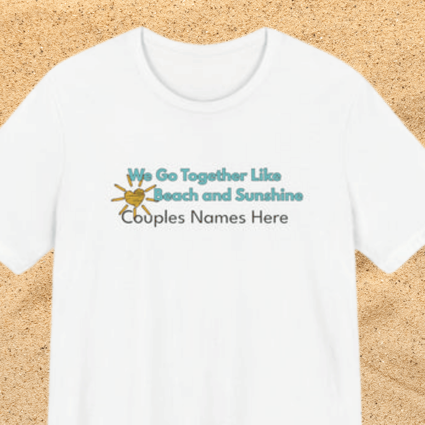 Beach & Sunshine Couples Unisex T-Shirt — "We Go Together Like Beach and Sunshine" Personalized