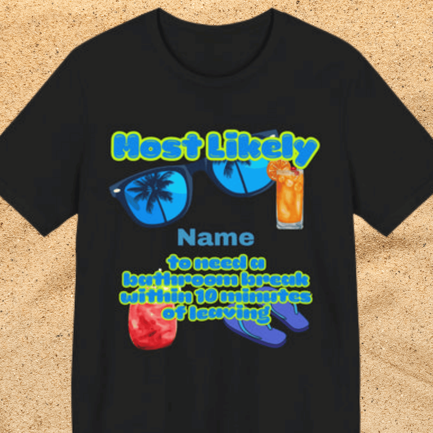 Girls Trip - Most Likely to Need a Bathroom Break Within 10 Minutes of Leaving - Group Crew Unisex T-Shirt
