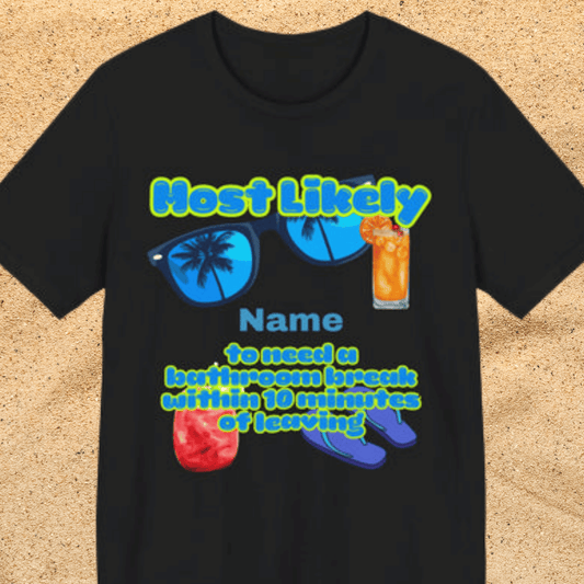 Girls Trip - Most Likely to Need a Bathroom Break Within 10 Minutes of Leaving - Group Crew Unisex T-Shirt