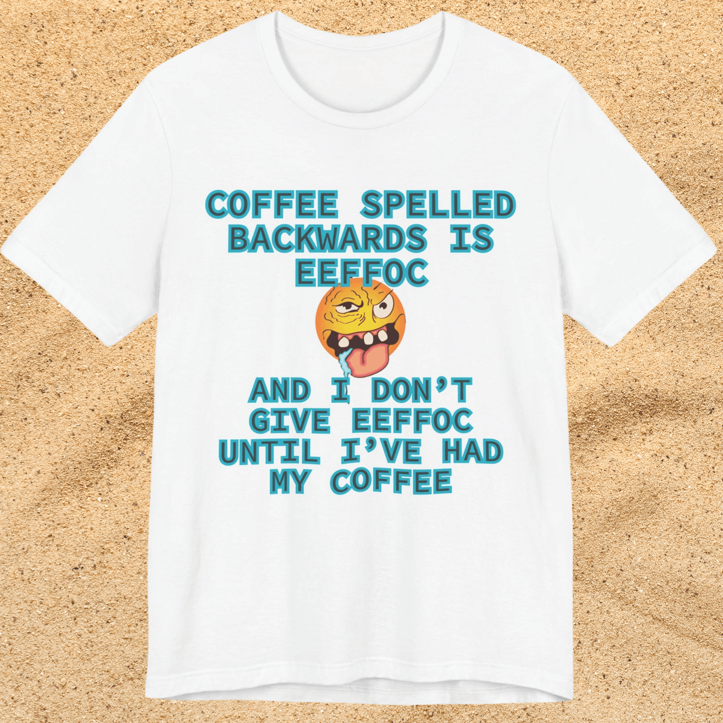 Coffee Unisex T-Shirt – Coffee Spelled Backwards Is Eeffoc | Funny Morning Shirt
