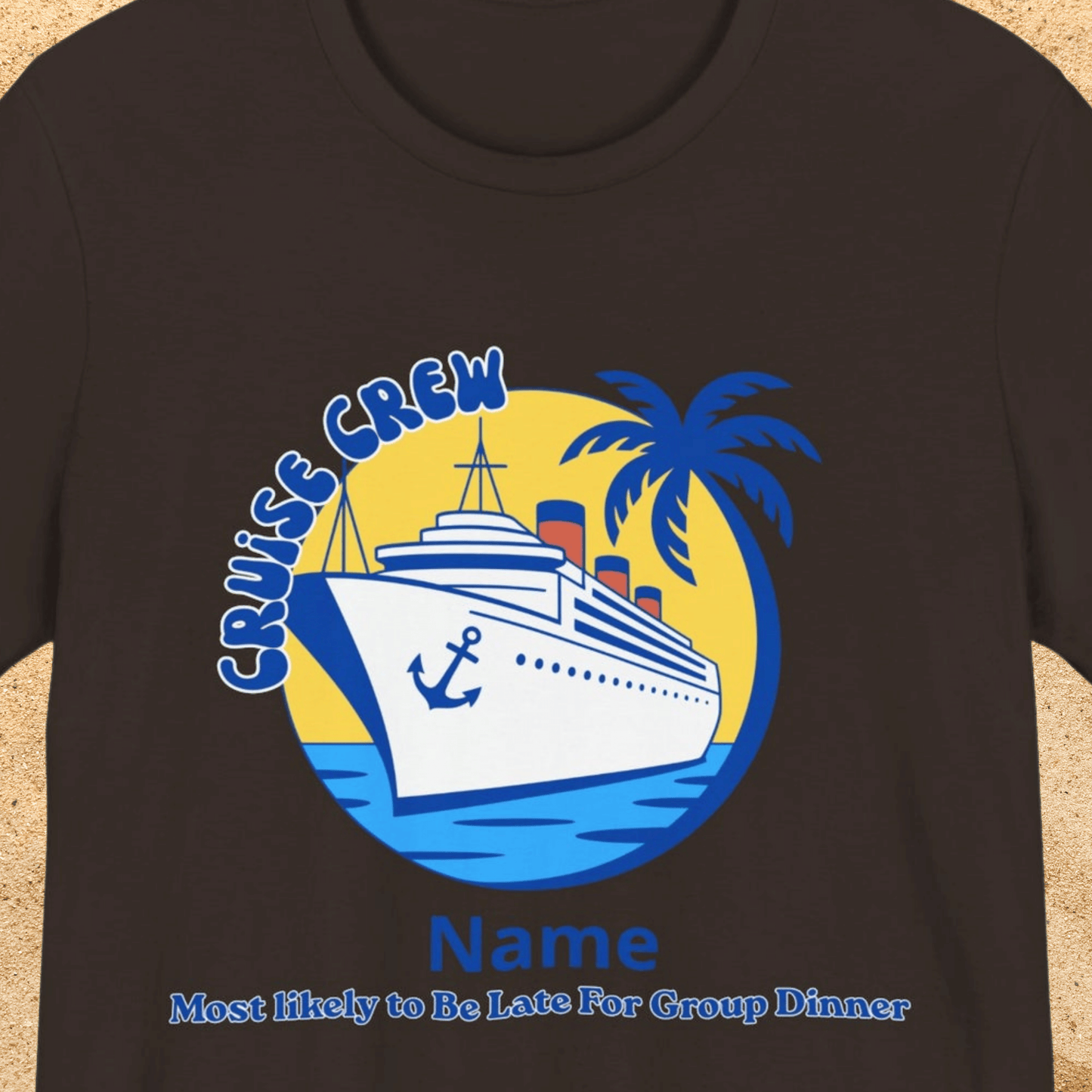 Cruise Crew - Most Likely to Be Late for Dinner - Group Crew Unisex T-Shirt