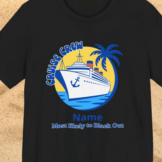 Cruise Crew - Most Likely to Black Out - Group Crew Unisex T-Shirt
