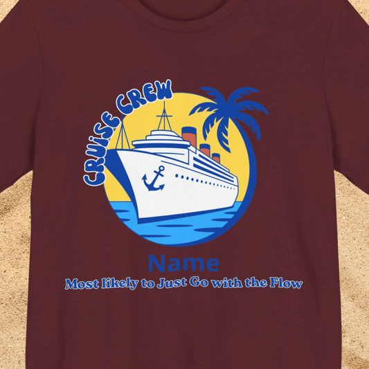 Cruise Crew - Most Likely to Just Go with the Flow - Group Crew Unisex T-Shirt