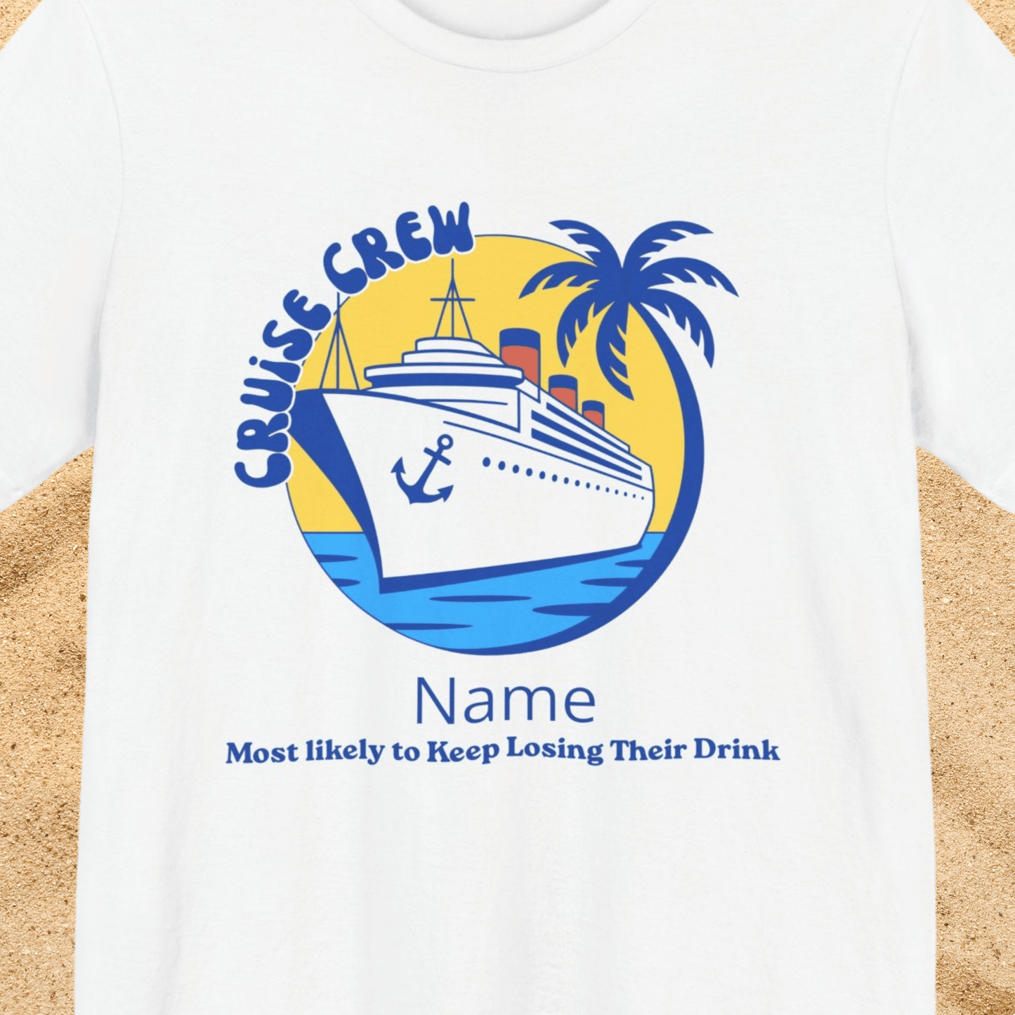 Cruise Crew - Most Likely to Keep Losing Their Drink - Group Crew Unisex T-Shirt