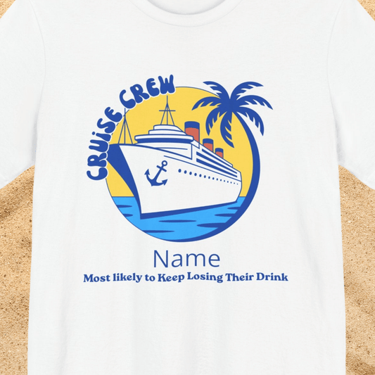 Cruise Crew - Most Likely to Keep Losing Their Drink - Group Crew Unisex T-Shirt