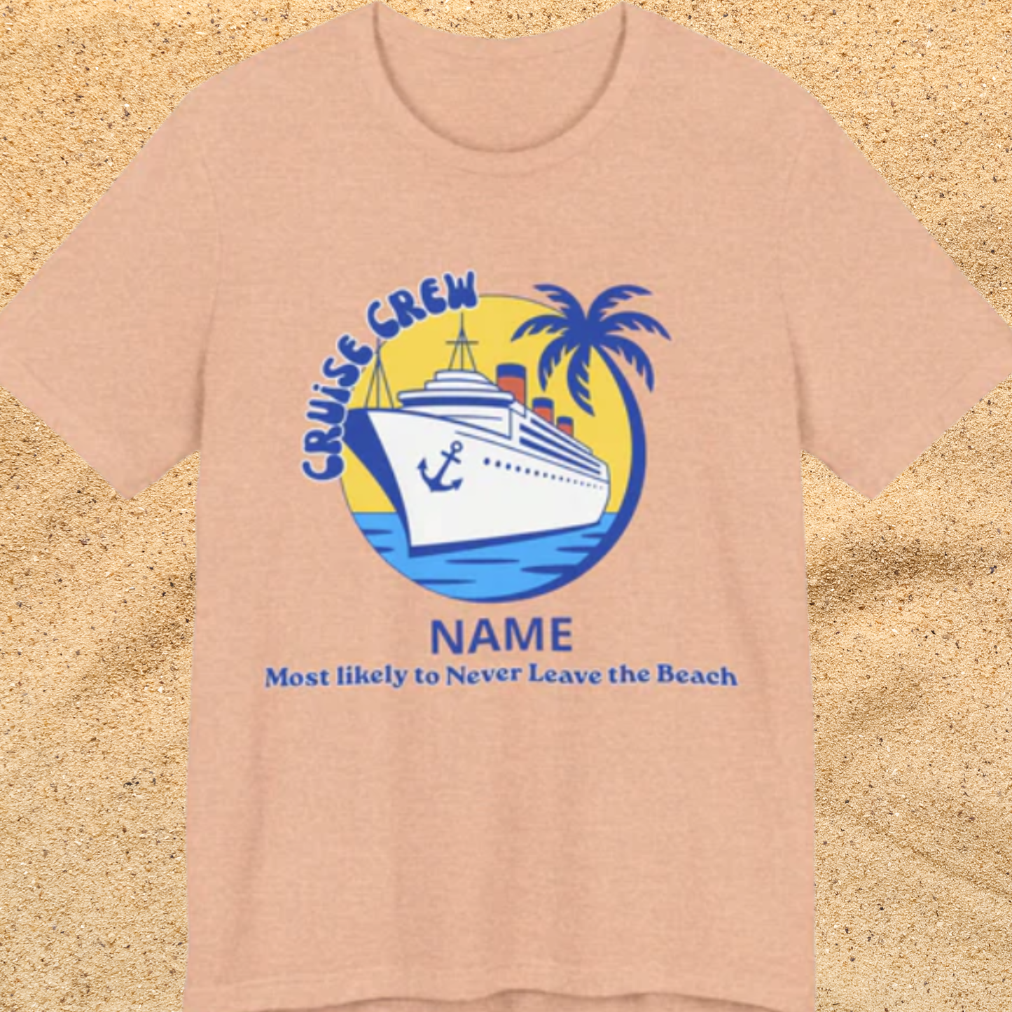 Cruise Crew - Most Likely to Never Leave the Beach - Group Crew Unisex T-Shirt