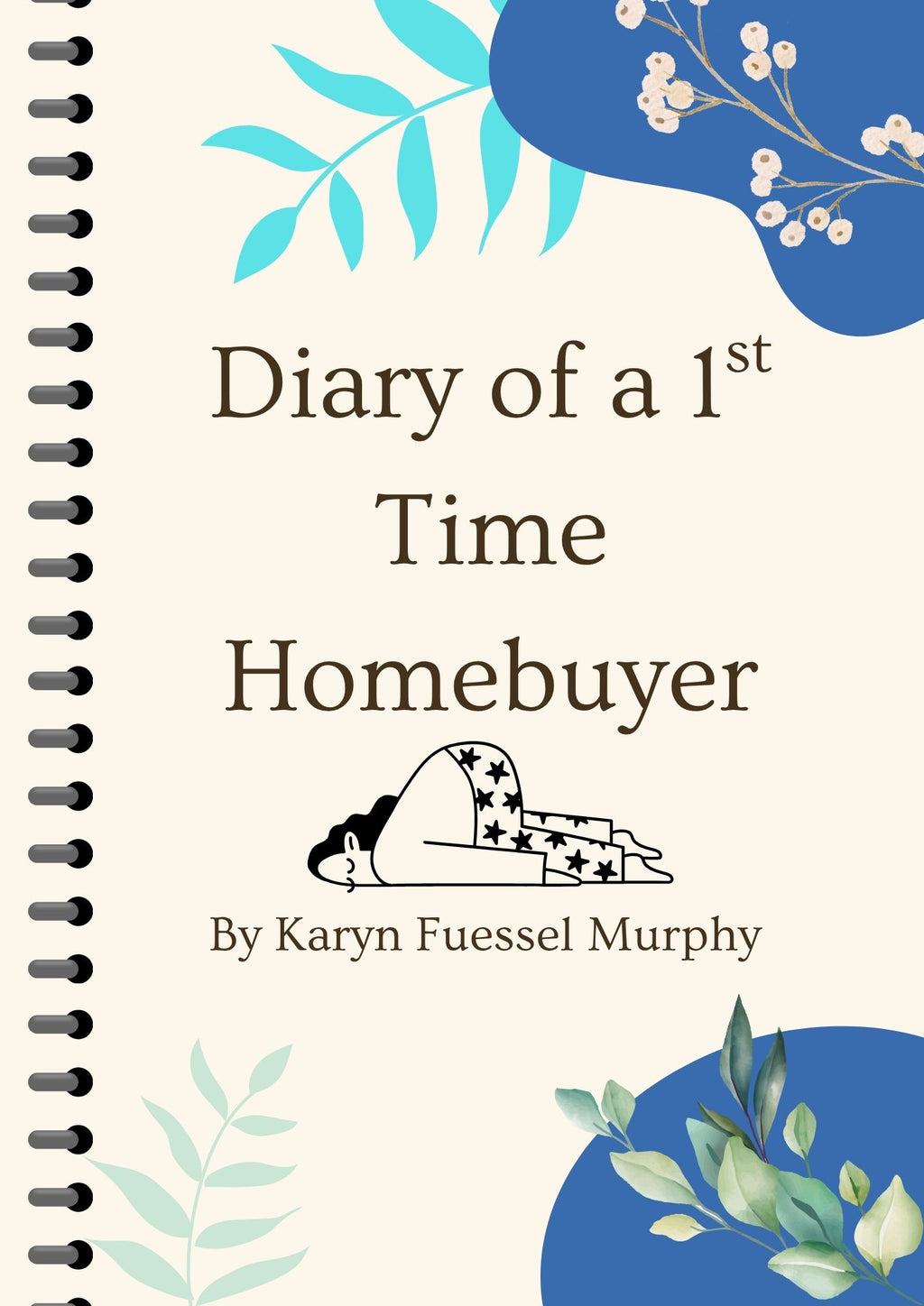 Diary of a 1st Time Homebuyer by Karyn Murphy