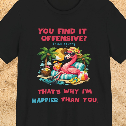 Flamingo Beach Unisex T-Shirt - You Find It Offensive Funny Graphic Shirt