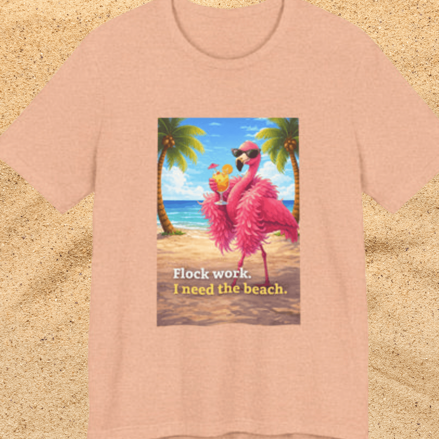 Flamingo Beach Unisex T-Shirt — "Flock Work, I Need the Beach" Graphic Tee