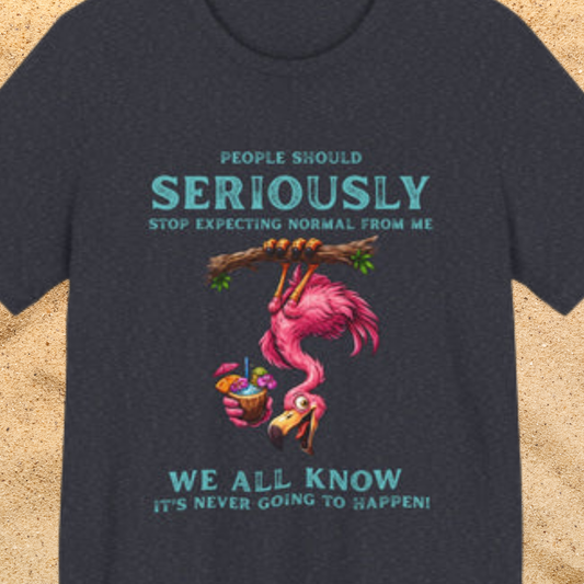 Flamingo Humor Unisex T-Shirt - Stop Expecting Normal From Me Graphic Shirt