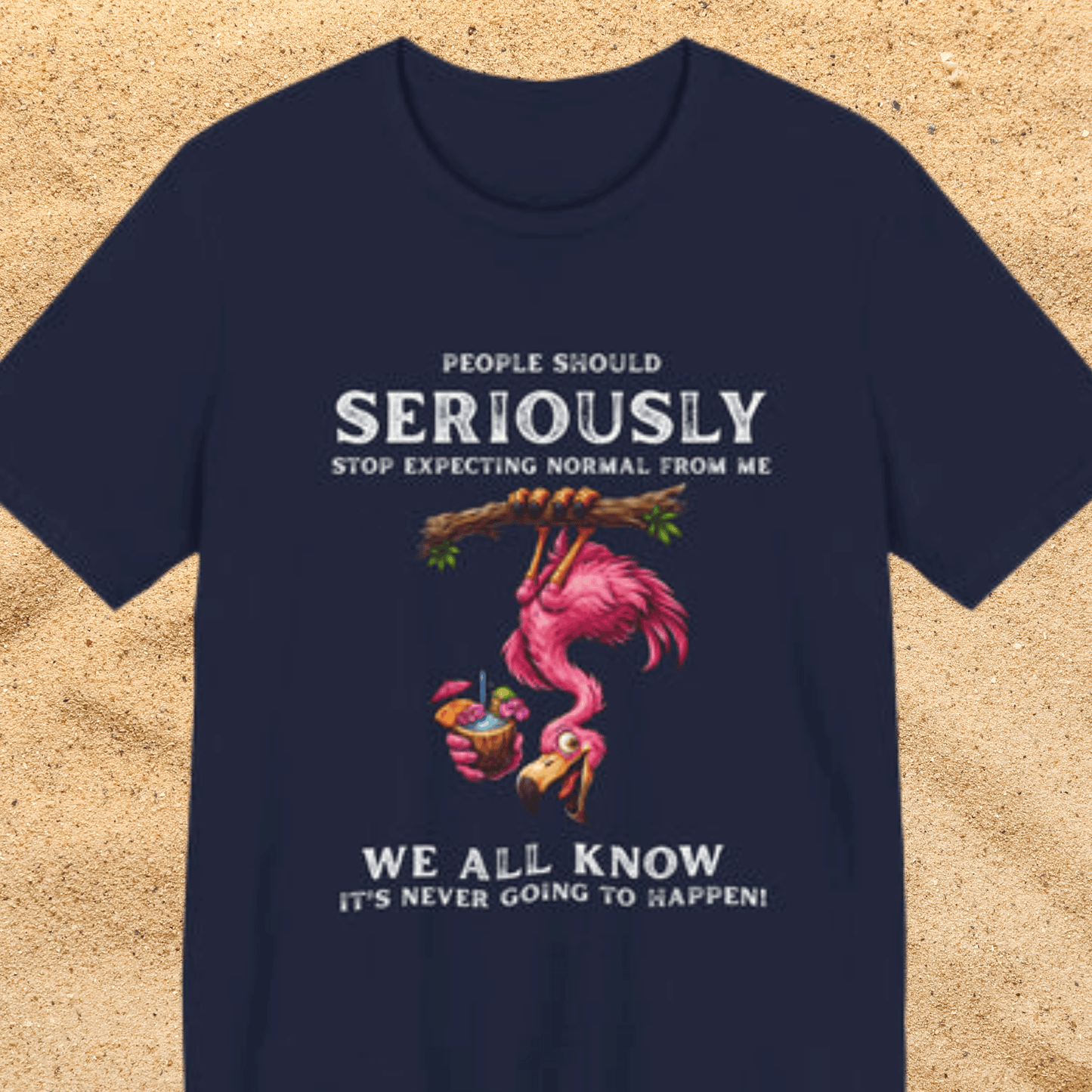 Flamingo Humor Unisex T-Shirt - Stop Expecting Normal Funny Graphic Shirt