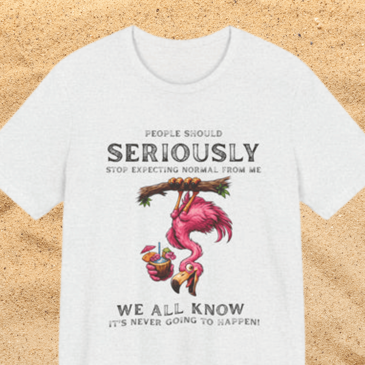Funny Flamingo Unisex T-Shirt - Stop Expecting Normal From Me Graphic Shirt