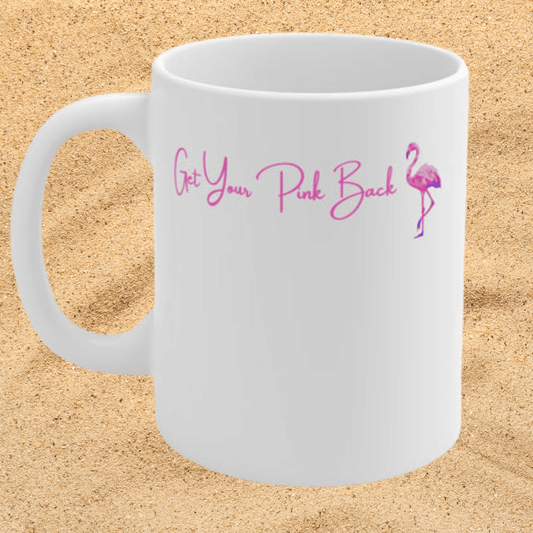 Get Your Pink Back Coffee Mug – Hot Pink Flamingo Strength 11oz