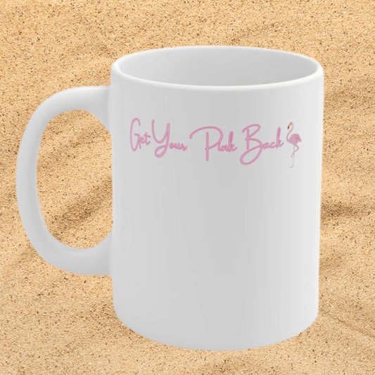 Get Your Pink Back Coffee Mug – Soft Pink Flamingo Strength 11oz