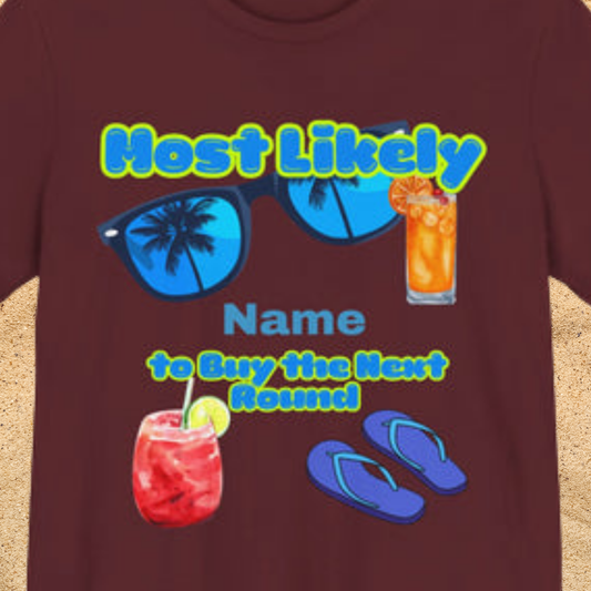 Girls Trip - Most Likely to Buy the Next Round - Group Crew  Unisex T-Shirt