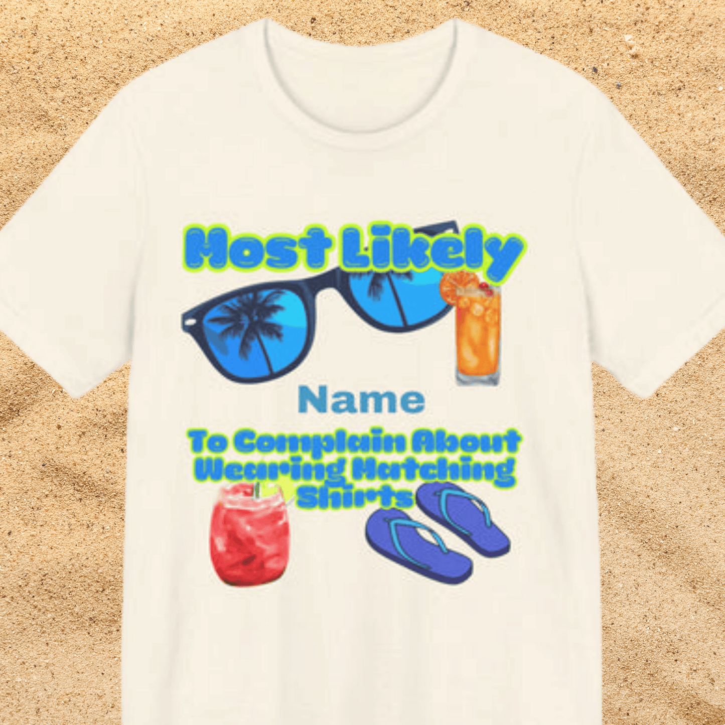 Girls Trip - Most Likely to Complain About Wearing Matching Shirts - Group Crew Unisex T-Shirt