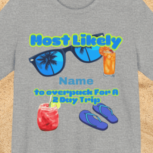 Girls Trip - Most Likely to Overpack for a 2-Day Trip - Group Crew Unisex T-Shirt