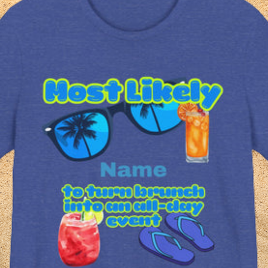 Girls Trip - Most Likely to Turn Brunch Into an All-Day Event - Group Crew Unisex T-Shirt