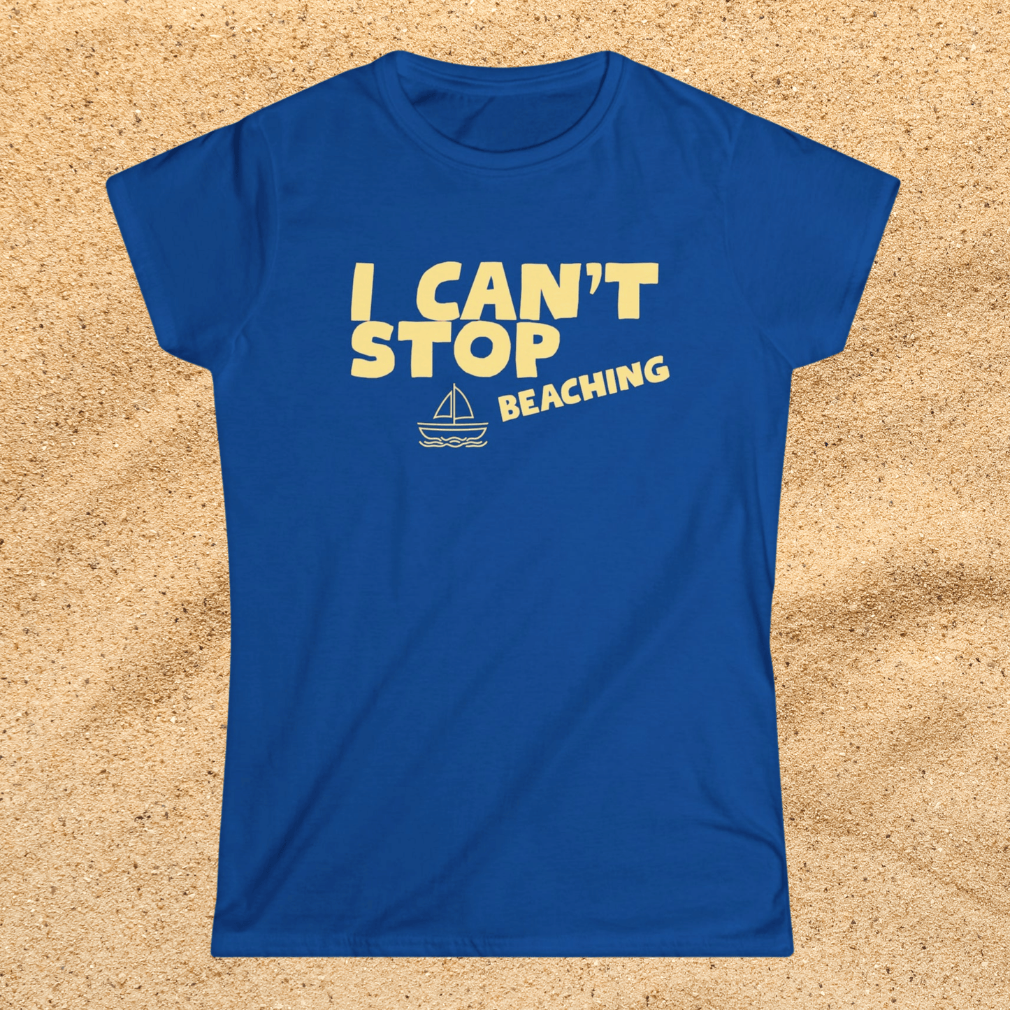 I Can’t Stop Beaching Women’s Tee — Funny Beach Shirt with Sailboat Graphic