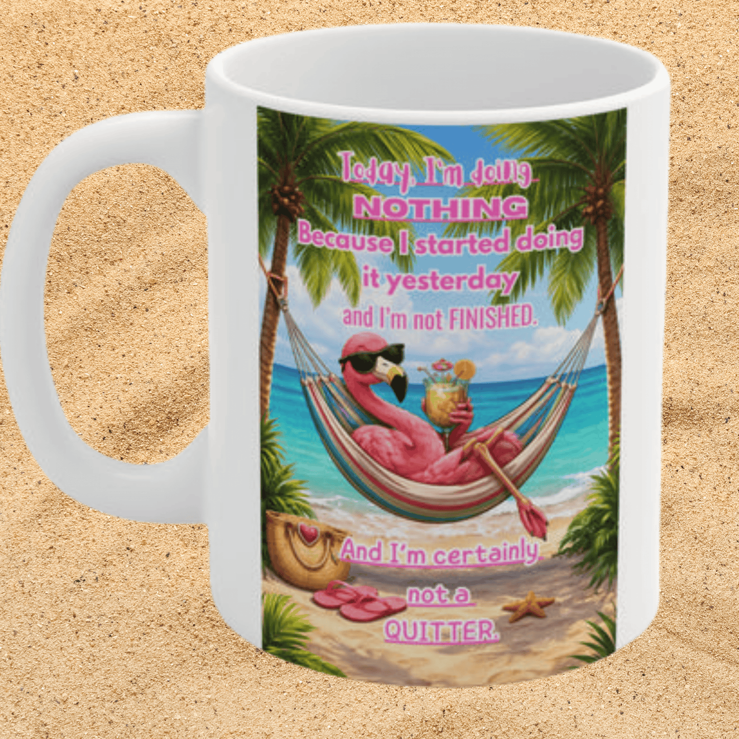 Mug — Funny Tropical Flamingo Coffee Mug: "Today I'm Doing Nothing..." 11oz
