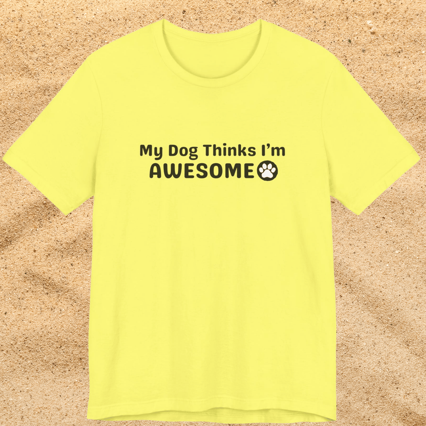 Pet Dog Lover T-Shirt - My Dog Thinks I'm Awesome Unisex Tee