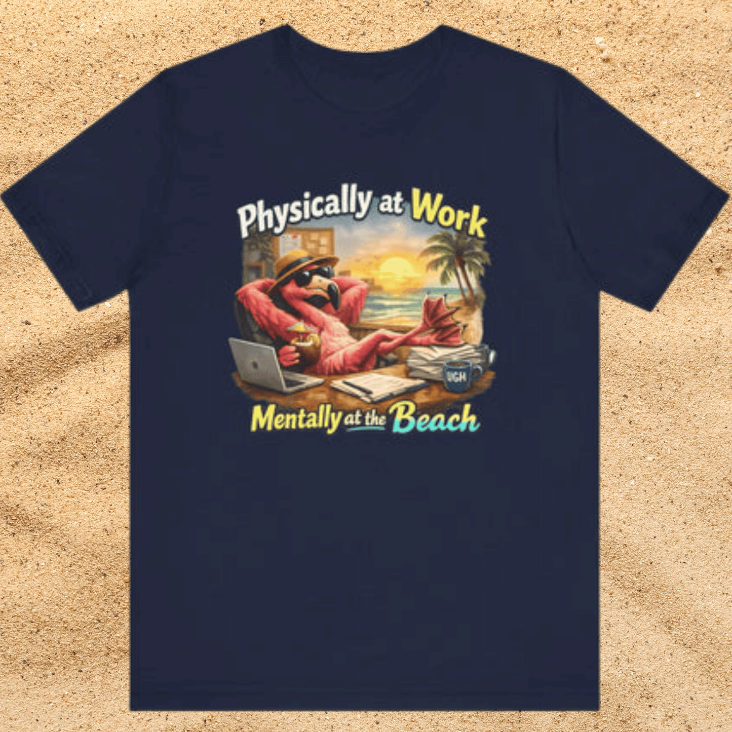 Physically at Work Mentally at the Beach Unisex T-Shirt - Funny Flamingo Graphic Shirt