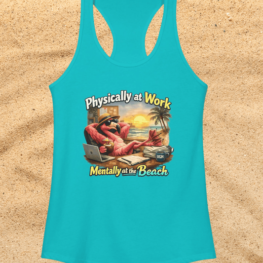 Physically at Work Mentally at the Beach Women's Racerback Tank - Funny Flamingo  T-shirt